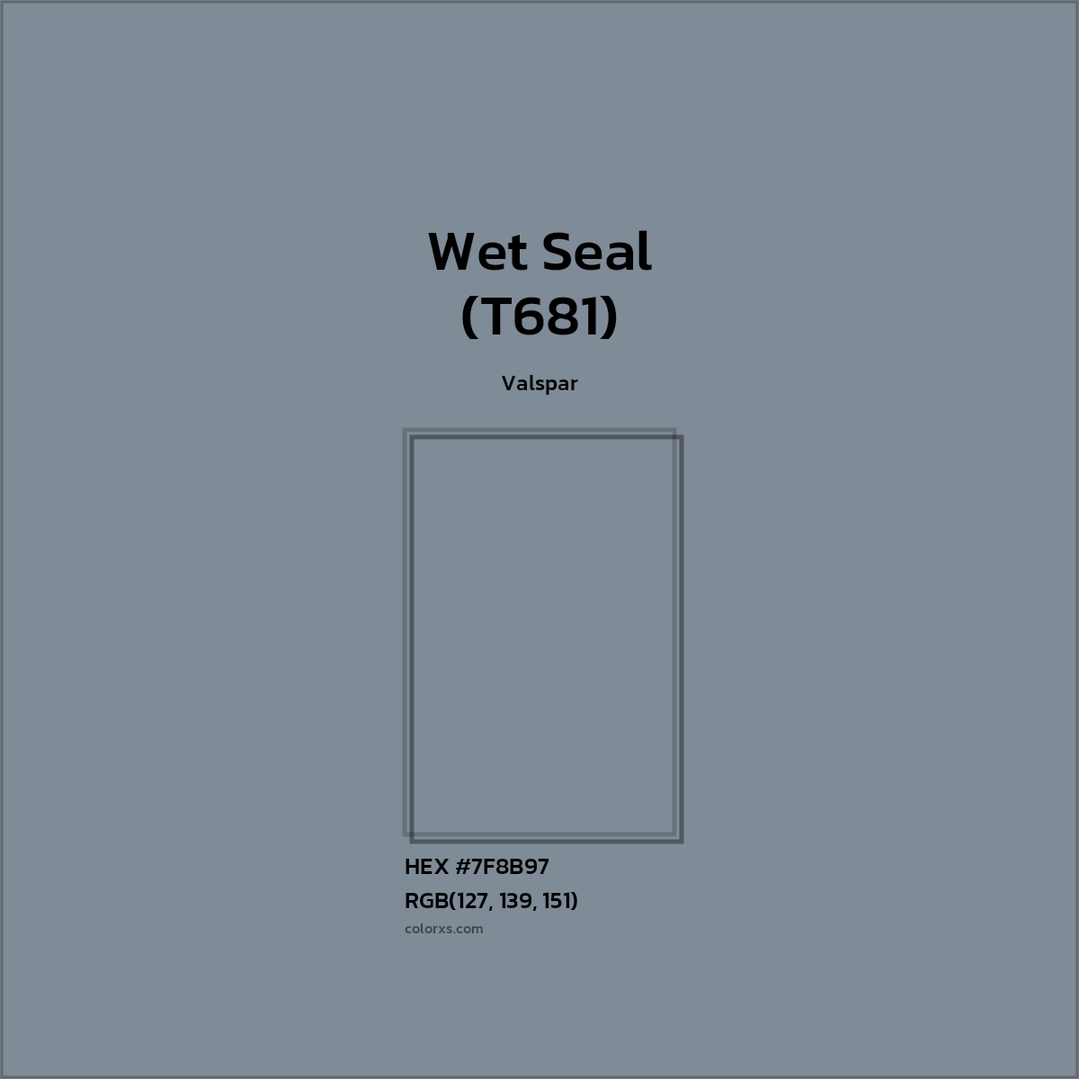 HEX #7F8B97 Wet Seal (T681) Paint Valspar - Color Code