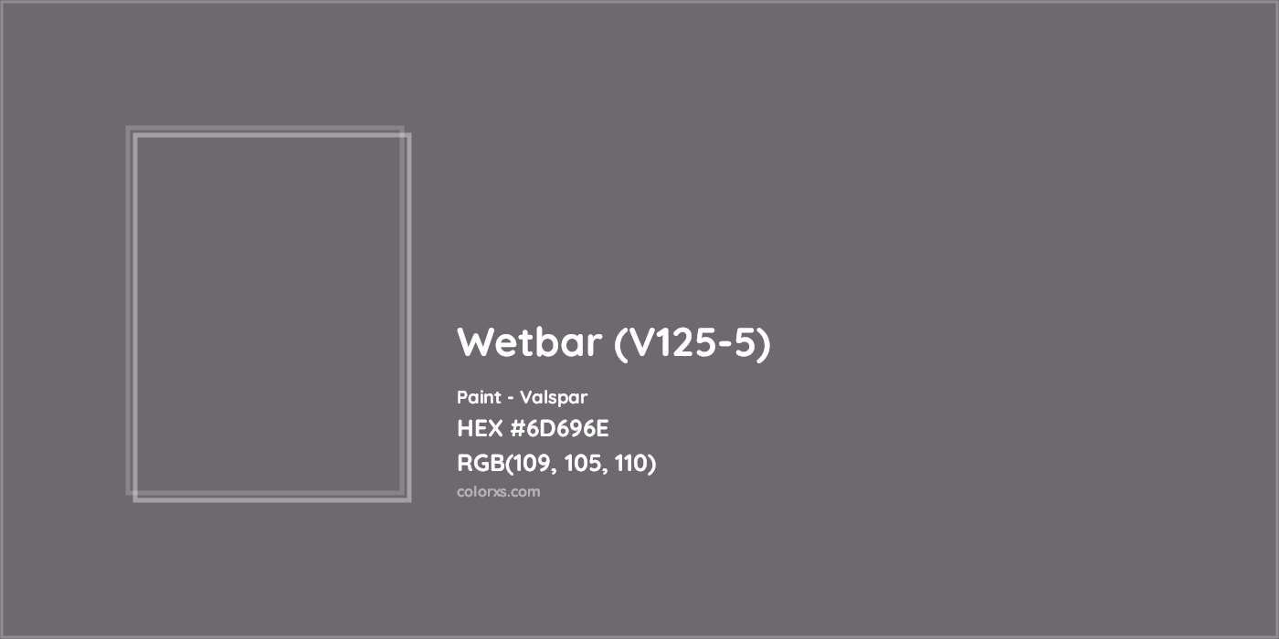 HEX #6D696E Wetbar (V125-5) Paint Valspar - Color Code