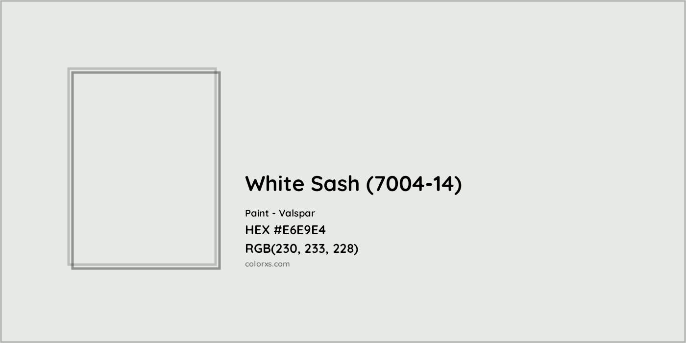 HEX #E6E9E4 White Sash (7004-14) Paint Valspar - Color Code