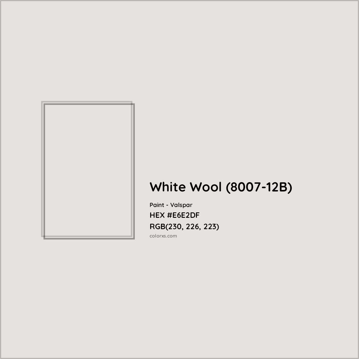 HEX #E6E2DF White Wool (8007-12B) Paint Valspar - Color Code