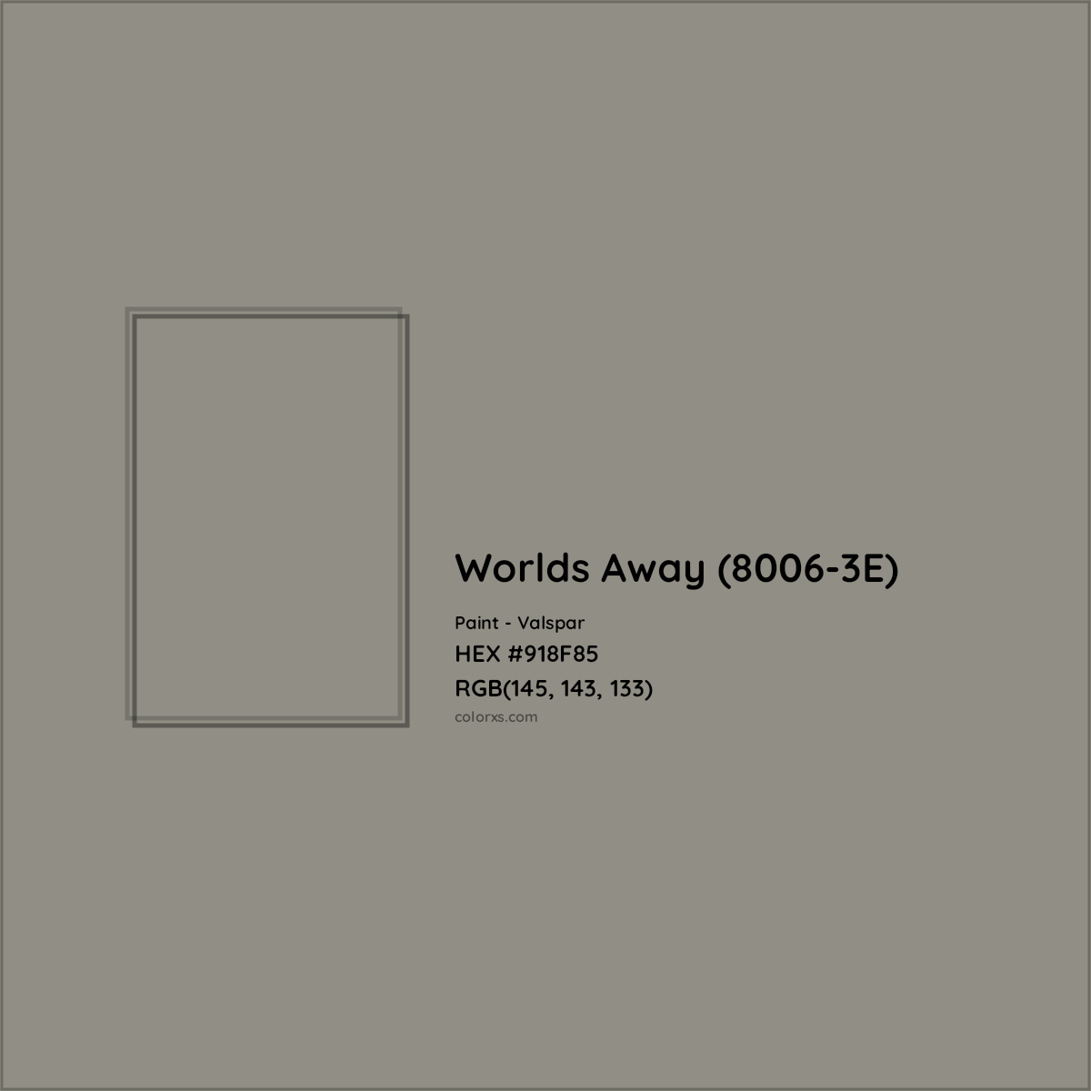 HEX #918F85 Worlds Away (8006-3E) Paint Valspar - Color Code