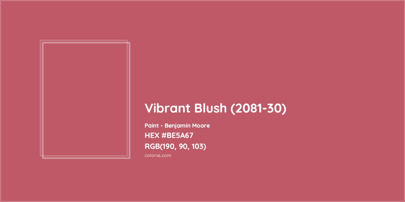 HEX #BE5A67 Vibrant Blush (2081-30) Paint Benjamin Moore - Color Code