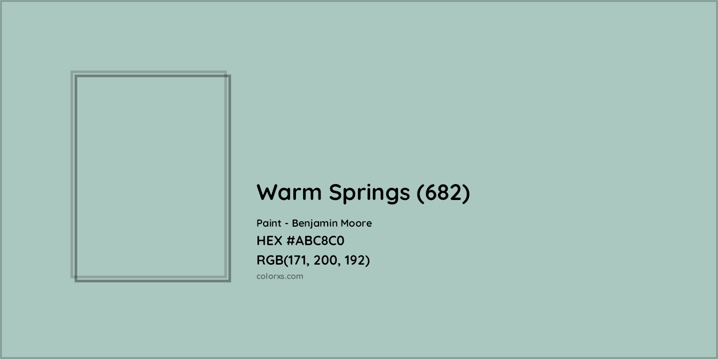 HEX #ABC8C0 Warm Springs (682) Paint Benjamin Moore - Color Code