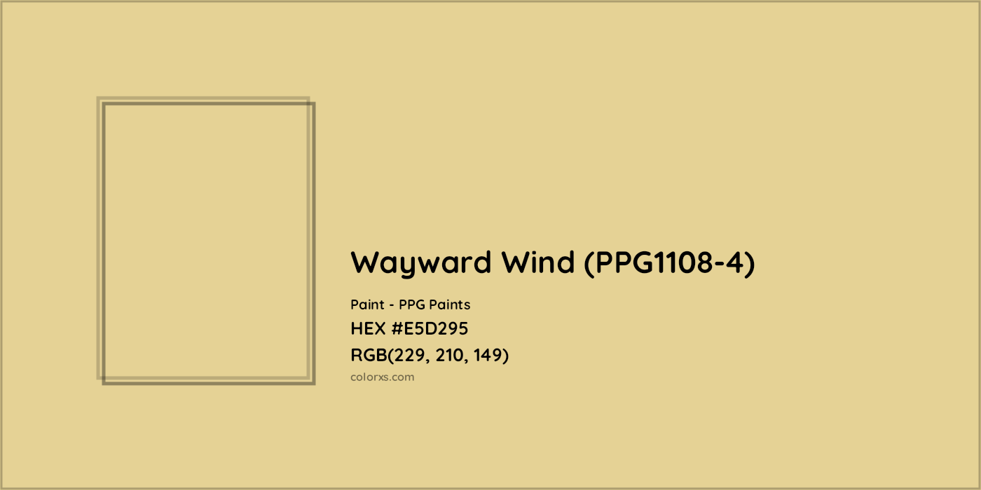 HEX #E5D295 Wayward Wind (PPG1108-4) Paint PPG Paints - Color Code
