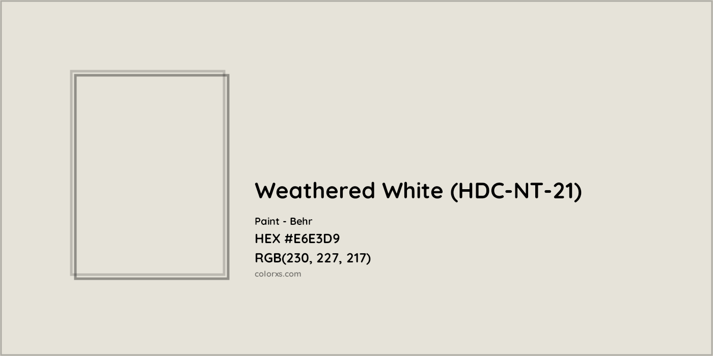 HEX #E6E3D9 Weathered White (HDC-NT-21) Paint Behr - Color Code