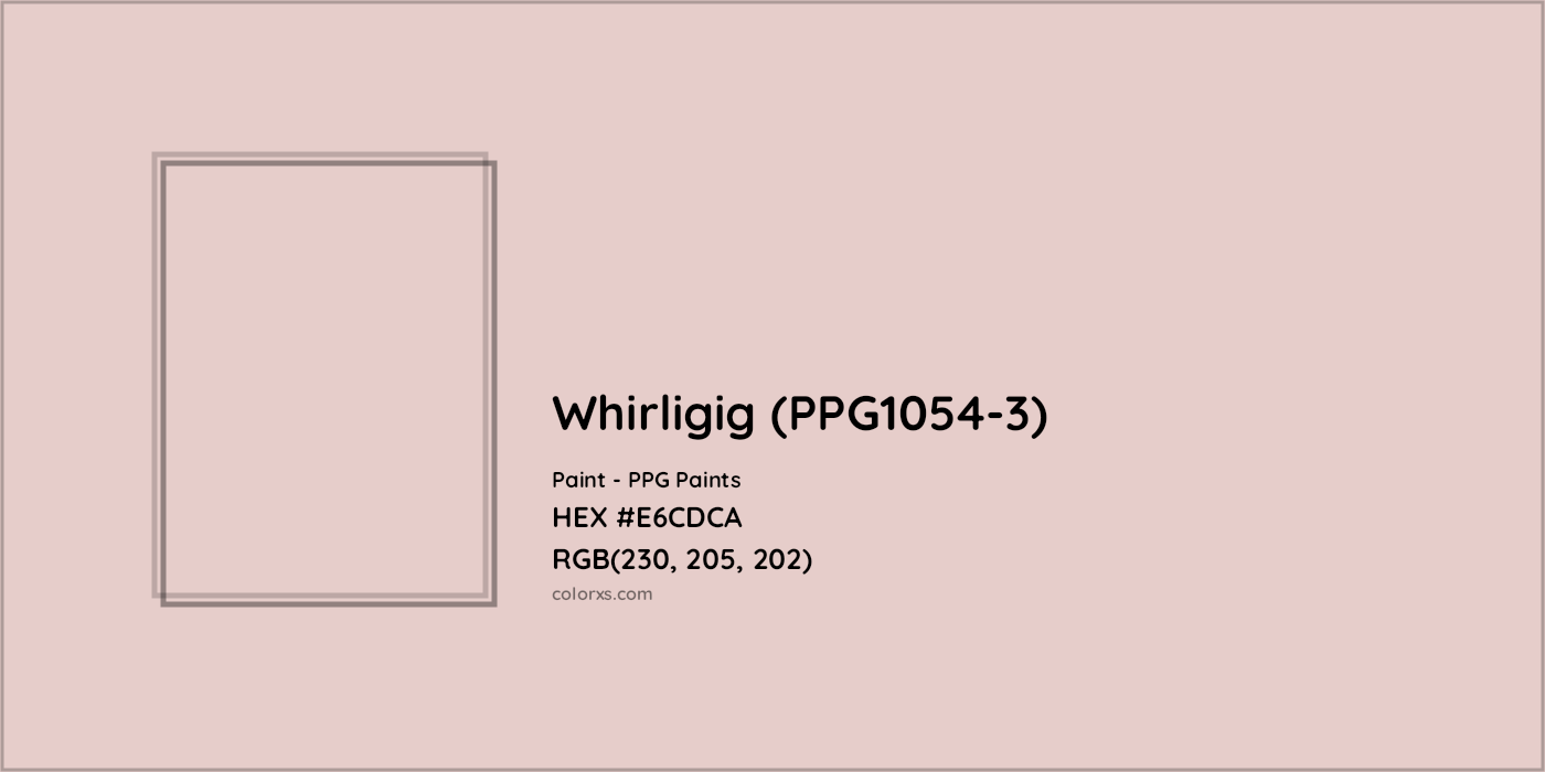 HEX #E6CDCA Whirligig (PPG1054-3) Paint PPG Paints - Color Code