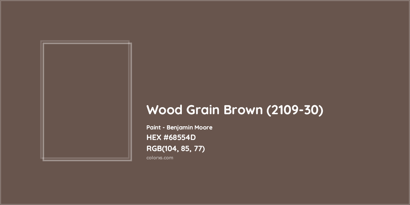 HEX #68554D Wood Grain Brown (2109-30) Paint Benjamin Moore - Color Code