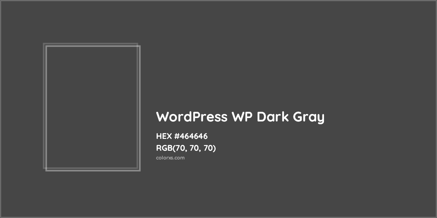 HEX #464646 WordPress WP Dark Gray Other Brand - Color Code
