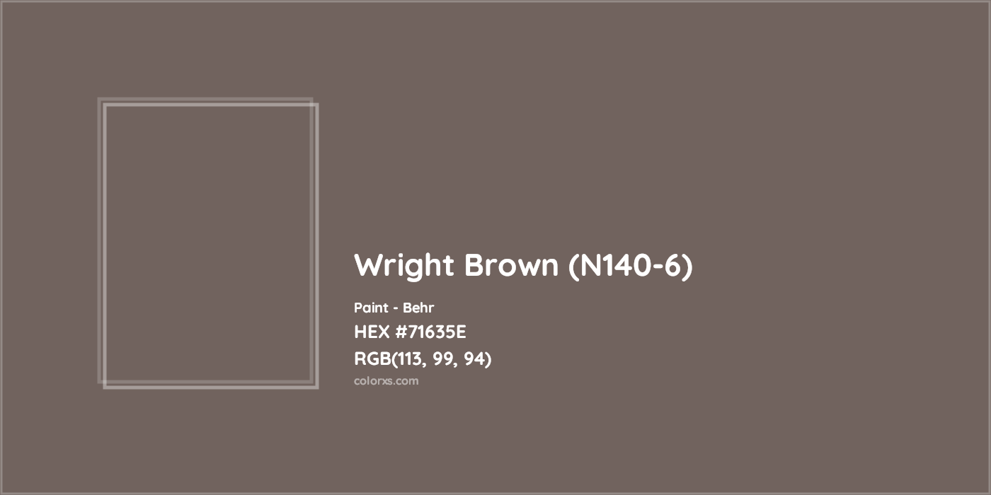 HEX #71635E Wright Brown (N140-6) Paint Behr - Color Code