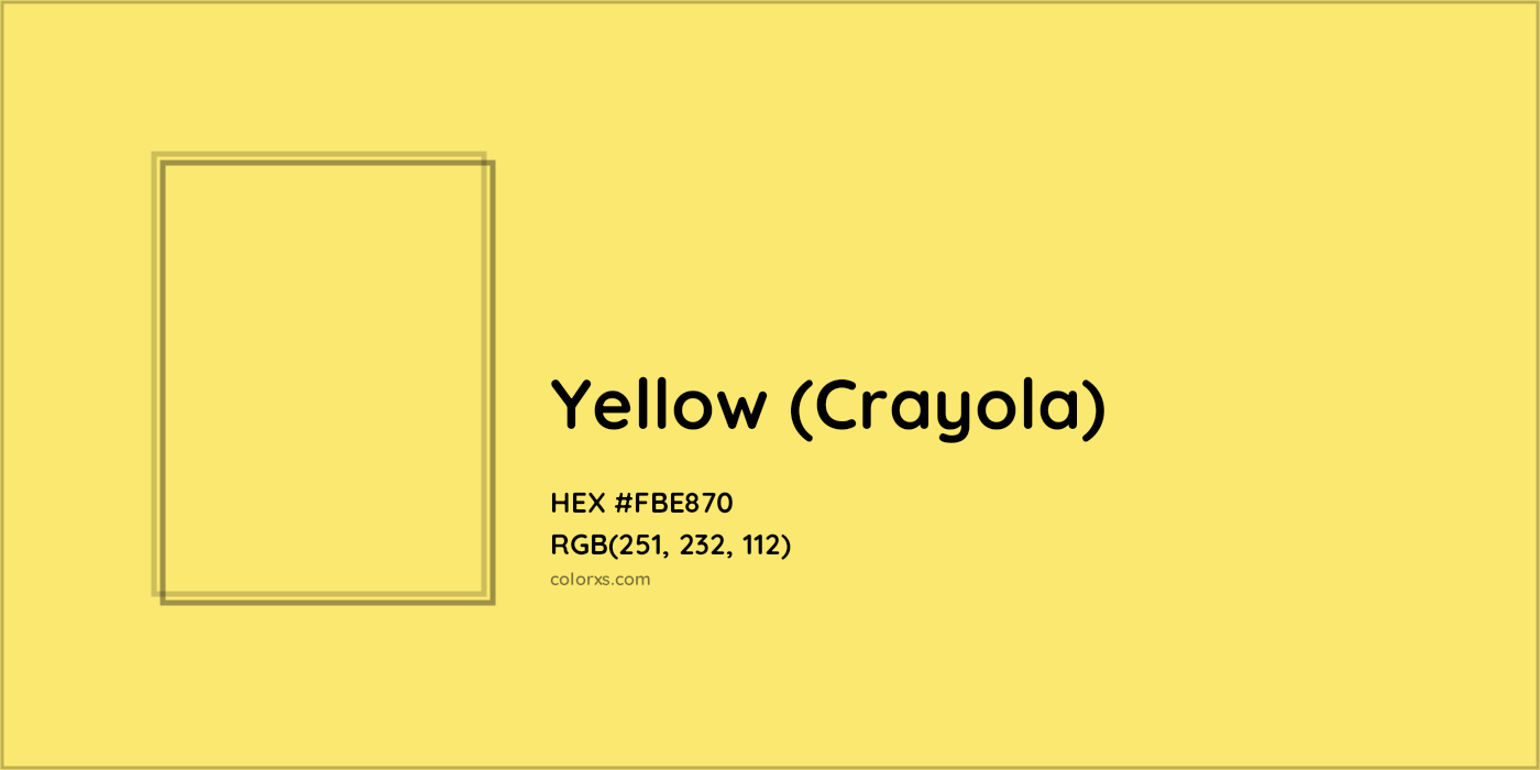 HEX #FBE870 Yellow (Crayola Crayon) Color Crayola Crayons - Color Code