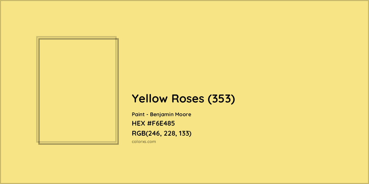 HEX #F6E485 Yellow Roses (353) Paint Benjamin Moore - Color Code