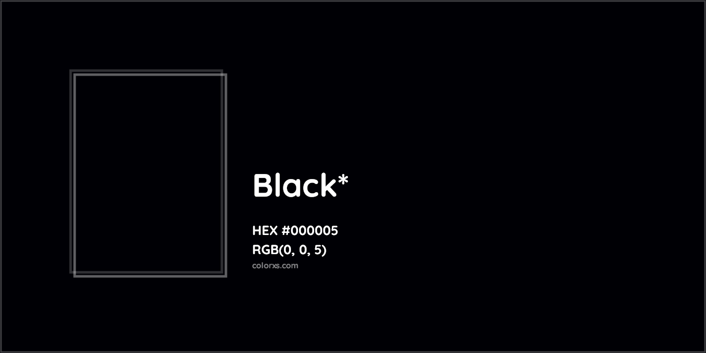 HEX #000005 Color Name, Color Code, Palettes, Similar Paints, Images