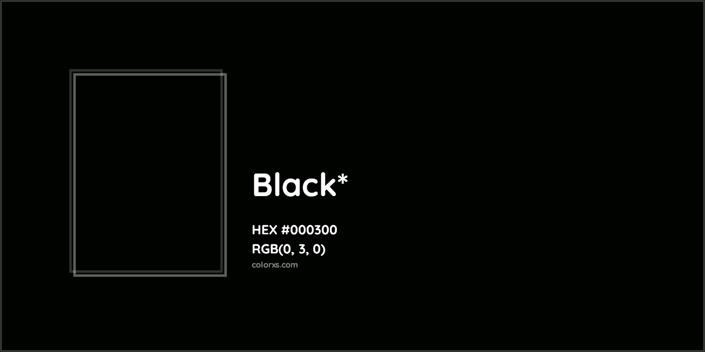 HEX #000300 Color Name, Color Code, Palettes, Similar Paints, Images