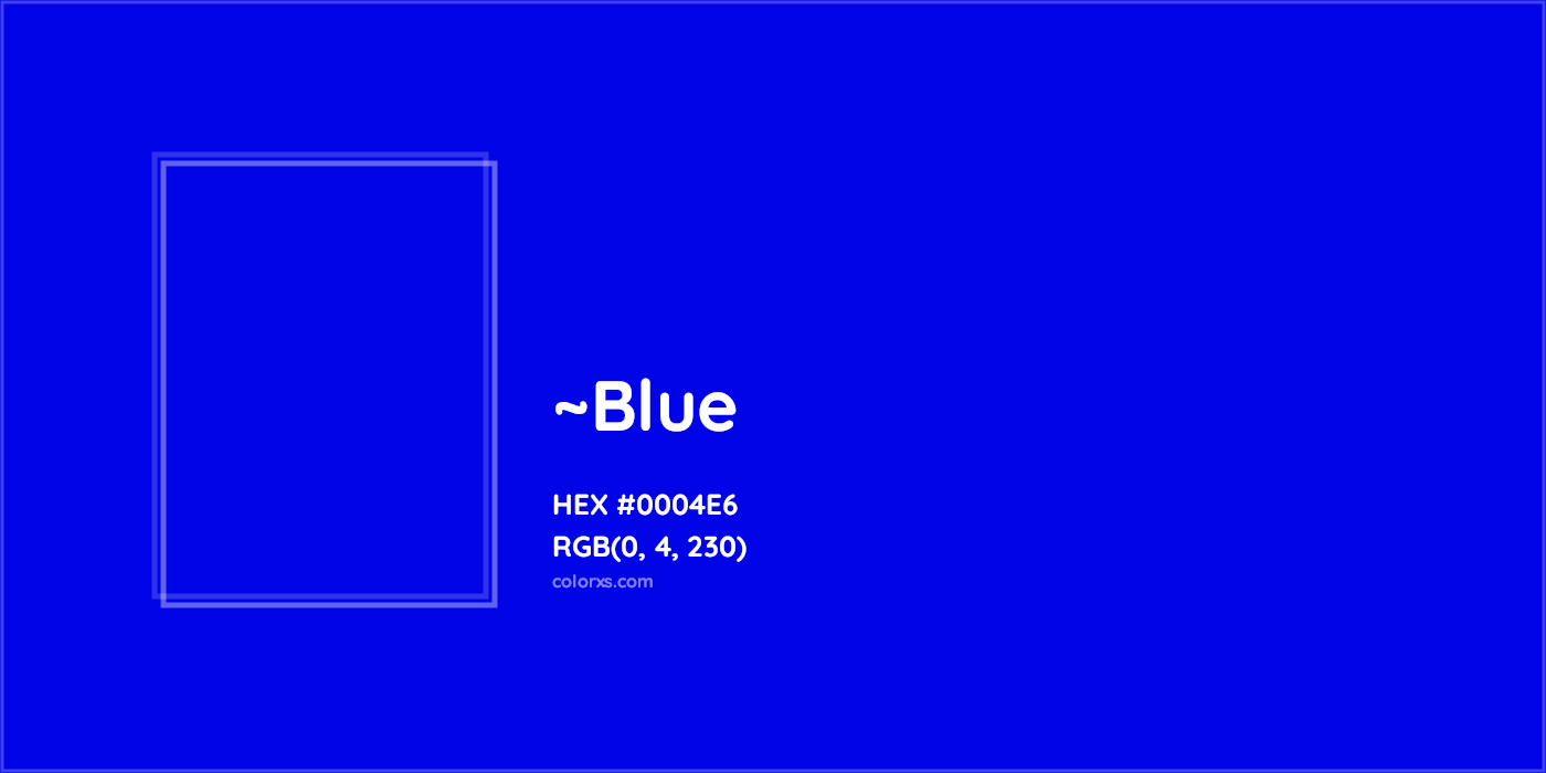 HEX #0004E6 Color Name, Color Code, Palettes, Similar Paints, Images