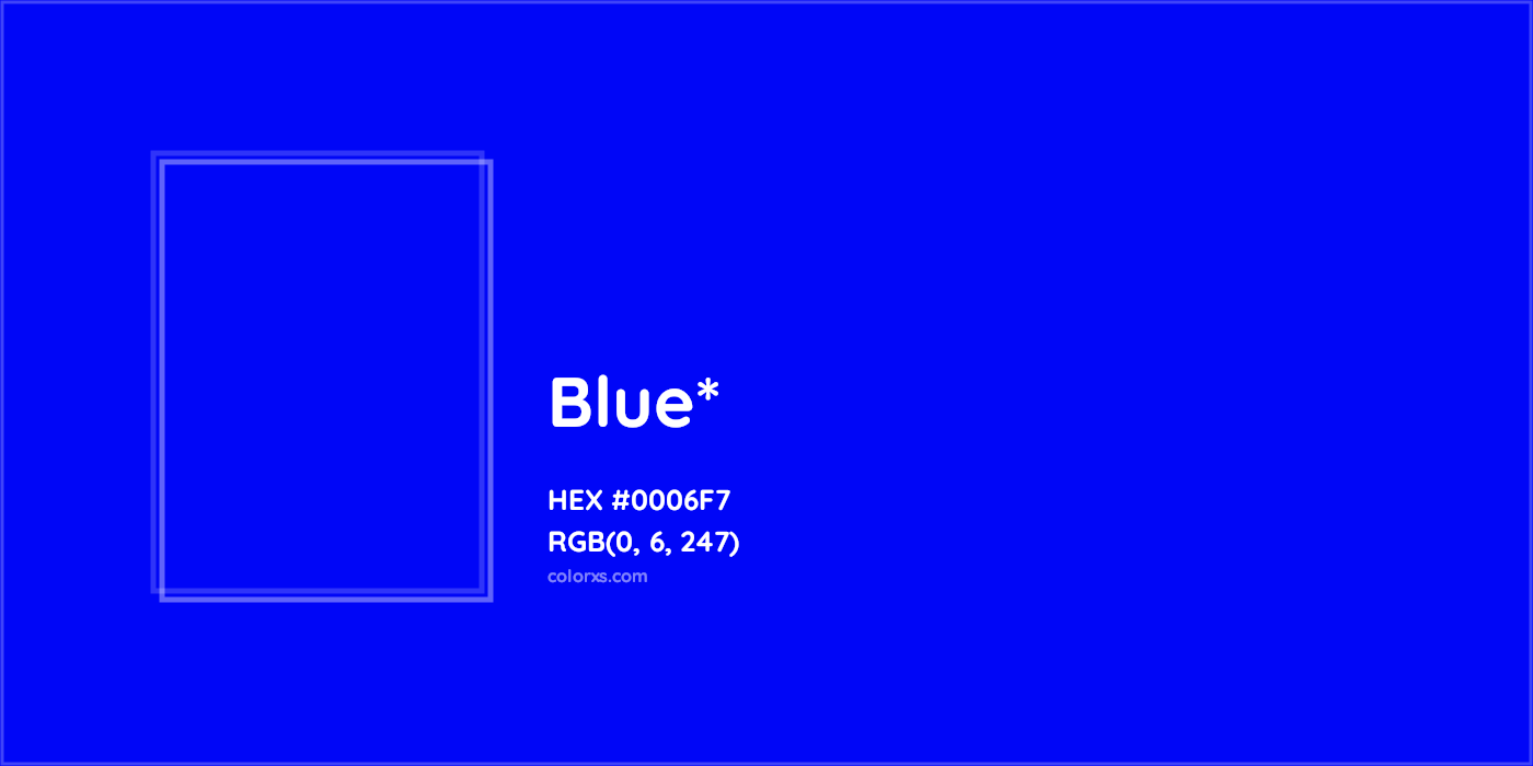 HEX #0006F7 Color Name, Color Code, Palettes, Similar Paints, Images
