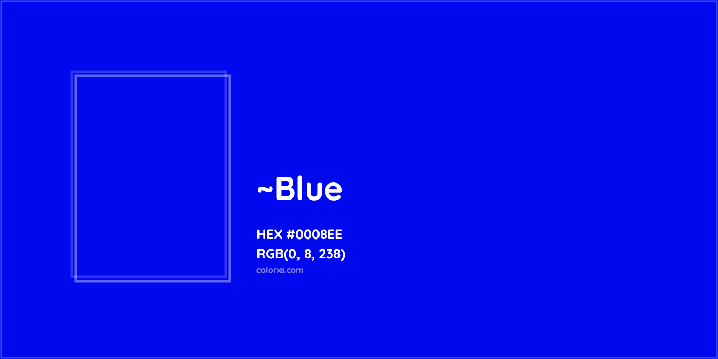 HEX #0008EE Color Name, Color Code, Palettes, Similar Paints, Images