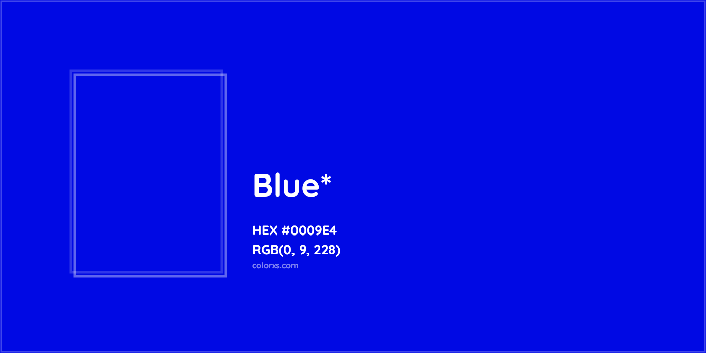 HEX #0009E4 Color Name, Color Code, Palettes, Similar Paints, Images