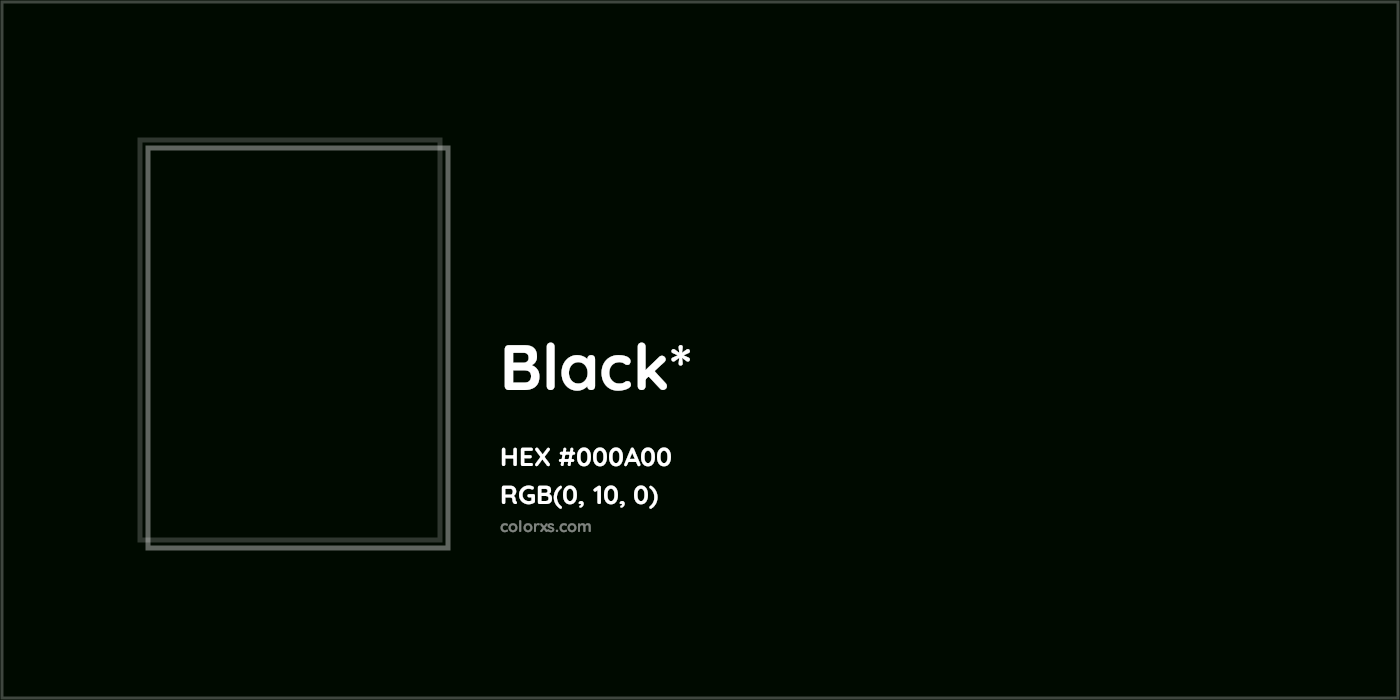 HEX #000A00 Color Name, Color Code, Palettes, Similar Paints, Images