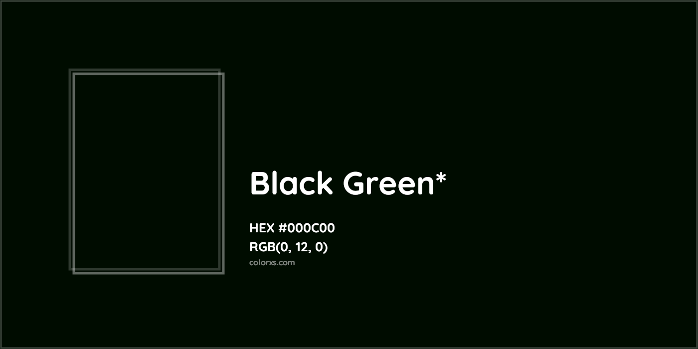 HEX #000C00 Color Name, Color Code, Palettes, Similar Paints, Images