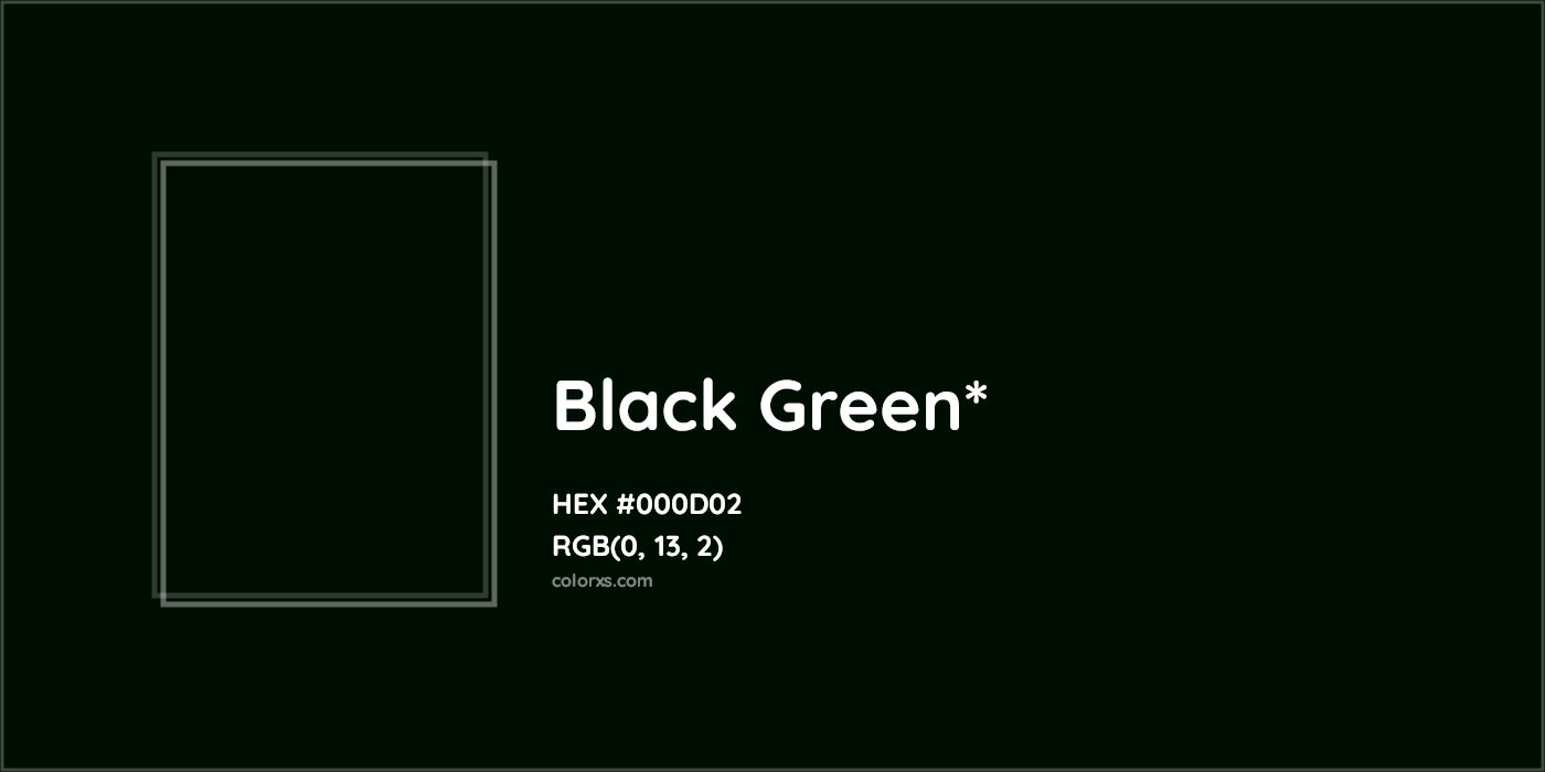HEX #000D02 Color Name, Color Code, Palettes, Similar Paints, Images