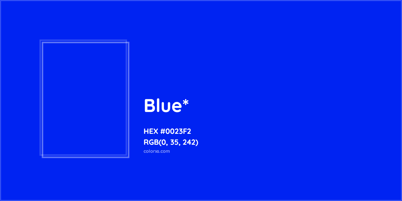 HEX #0023F2 Color Name, Color Code, Palettes, Similar Paints, Images