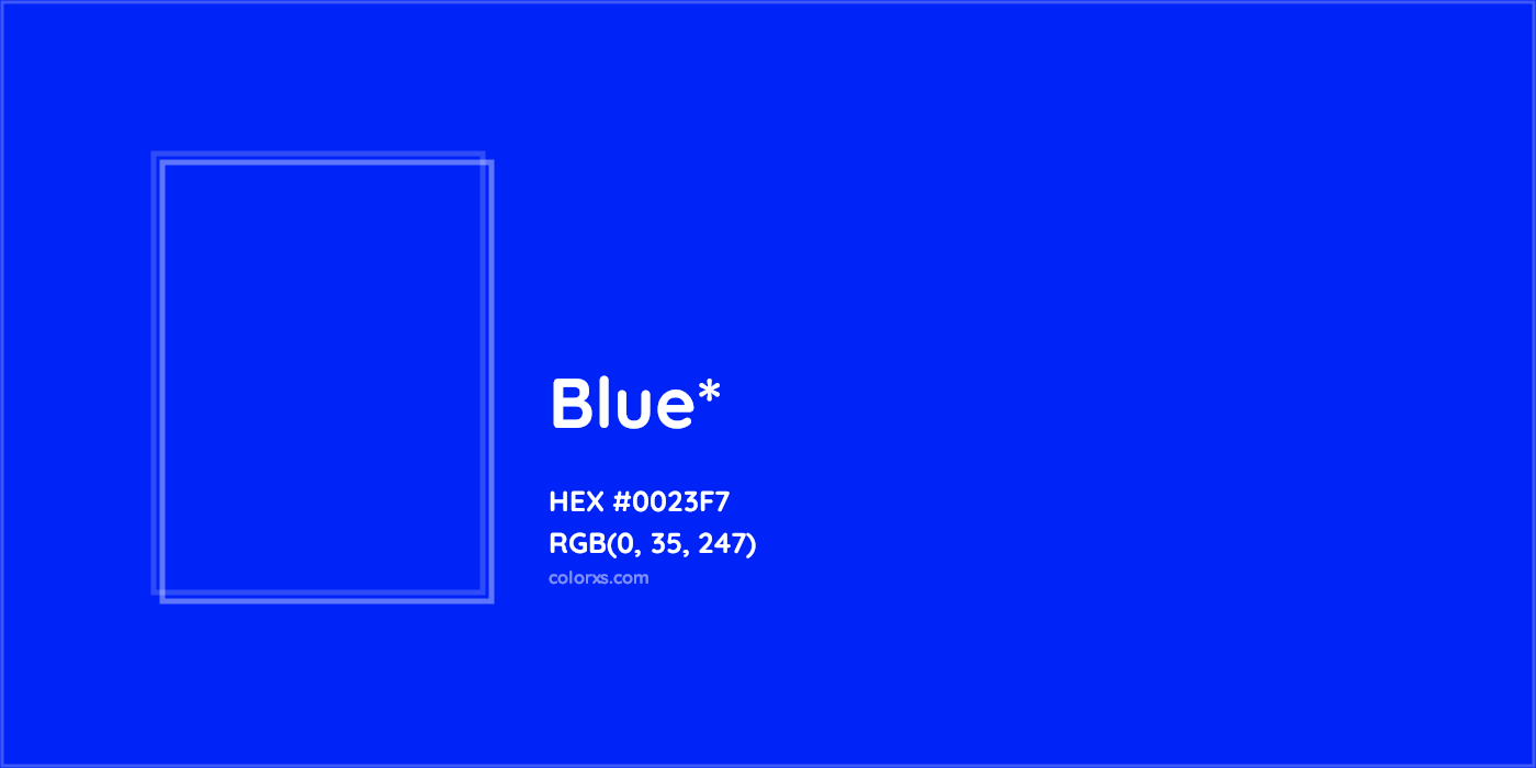 HEX #0023F7 Color Name, Color Code, Palettes, Similar Paints, Images