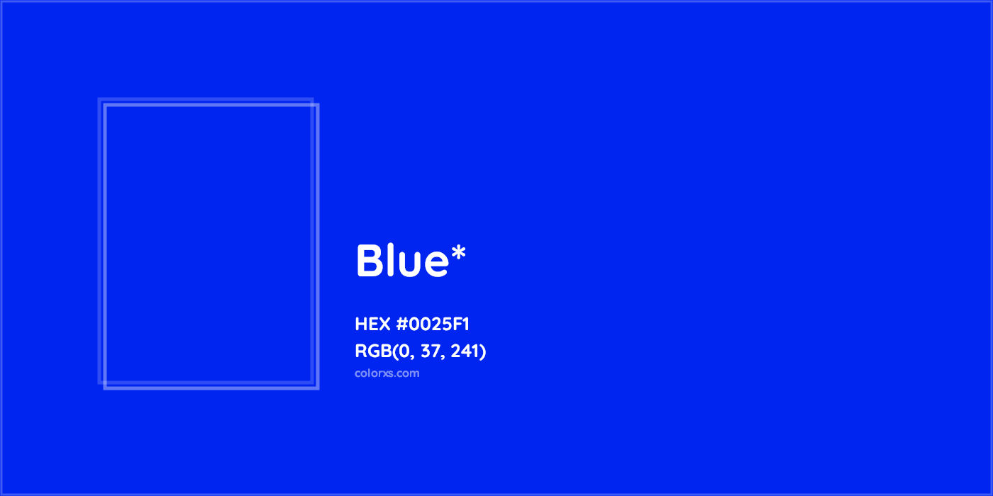 HEX #0025F1 Color Name, Color Code, Palettes, Similar Paints, Images