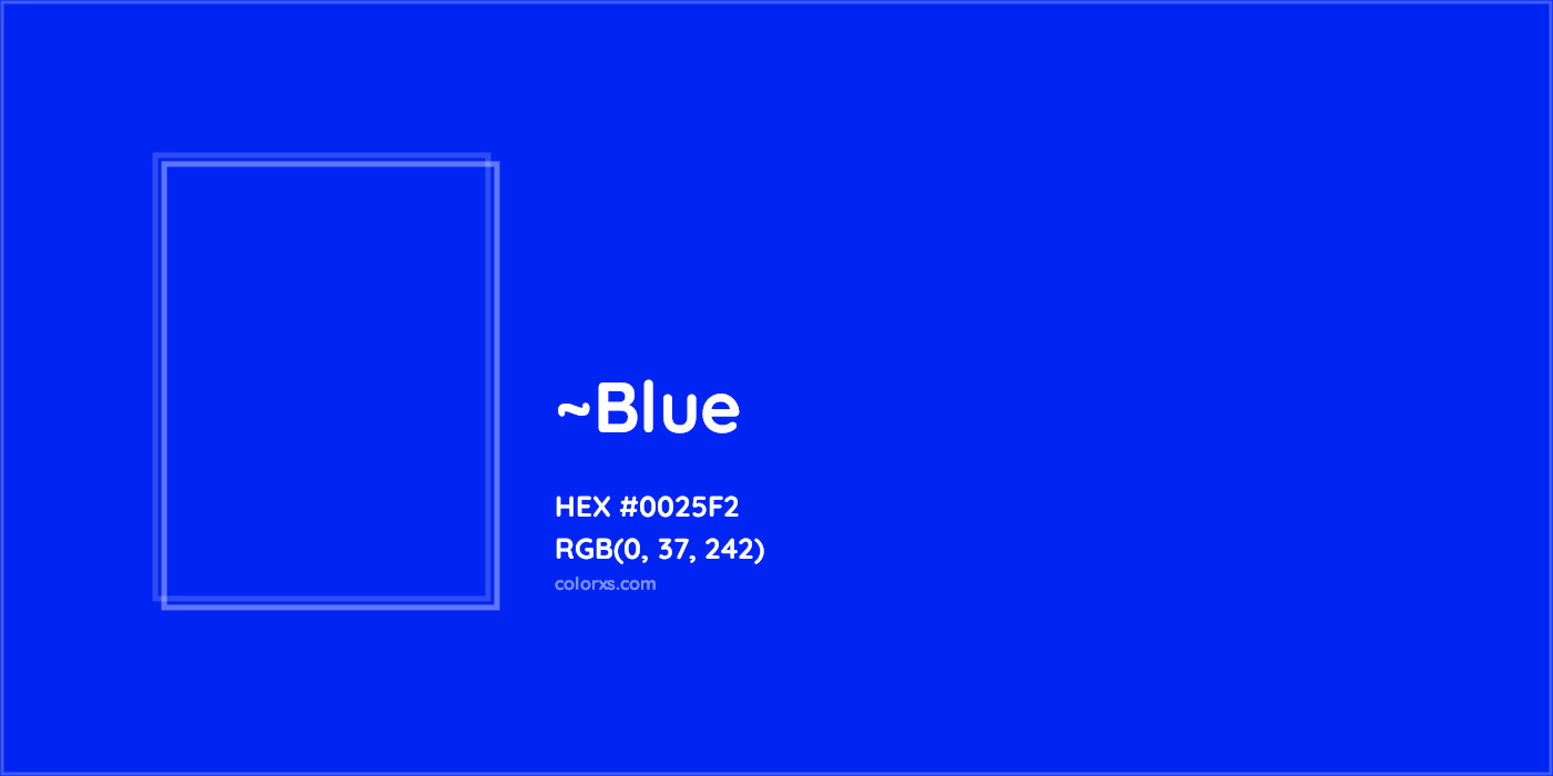 HEX #0025F2 Color Name, Color Code, Palettes, Similar Paints, Images