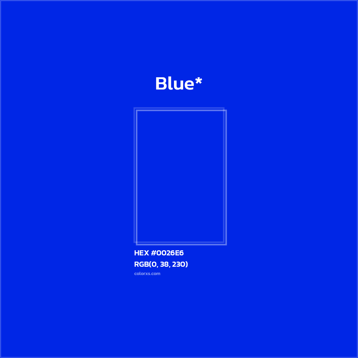 HEX #0026E6 Color Name, Color Code, Palettes, Similar Paints, Images