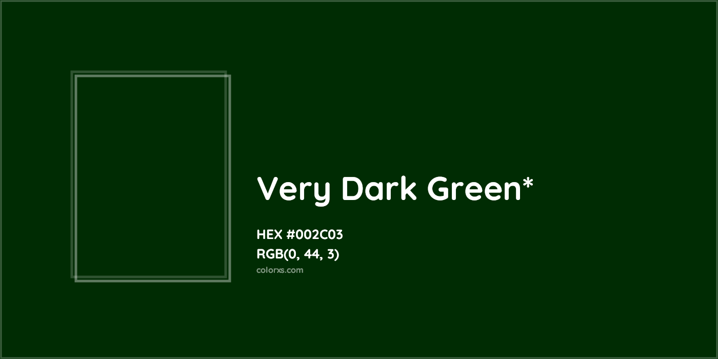 HEX #002C03 Color Name, Color Code, Palettes, Similar Paints, Images