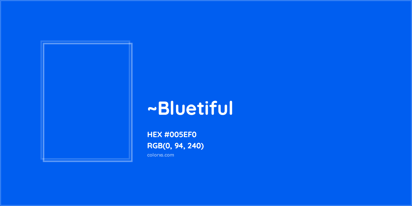 HEX #005EF0 Color Name, Color Code, Palettes, Similar Paints, Images