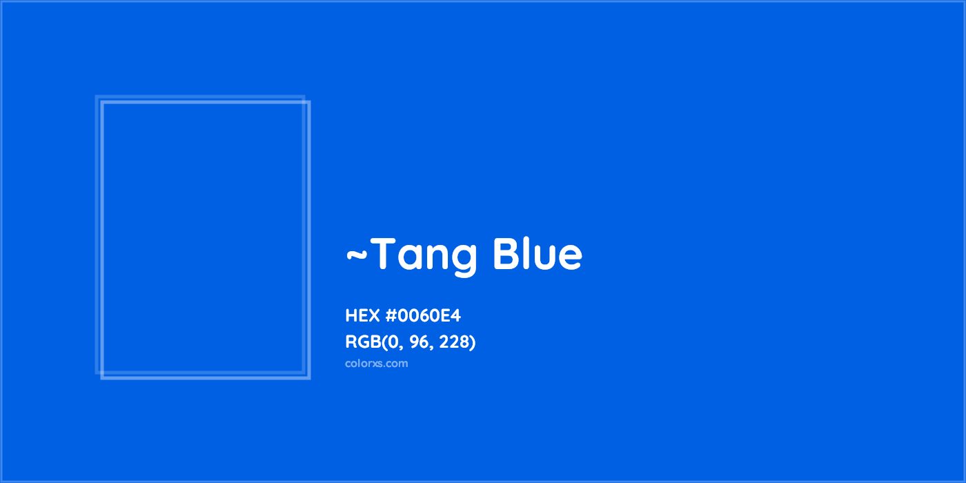 HEX #0060E4 Color Name, Color Code, Palettes, Similar Paints, Images