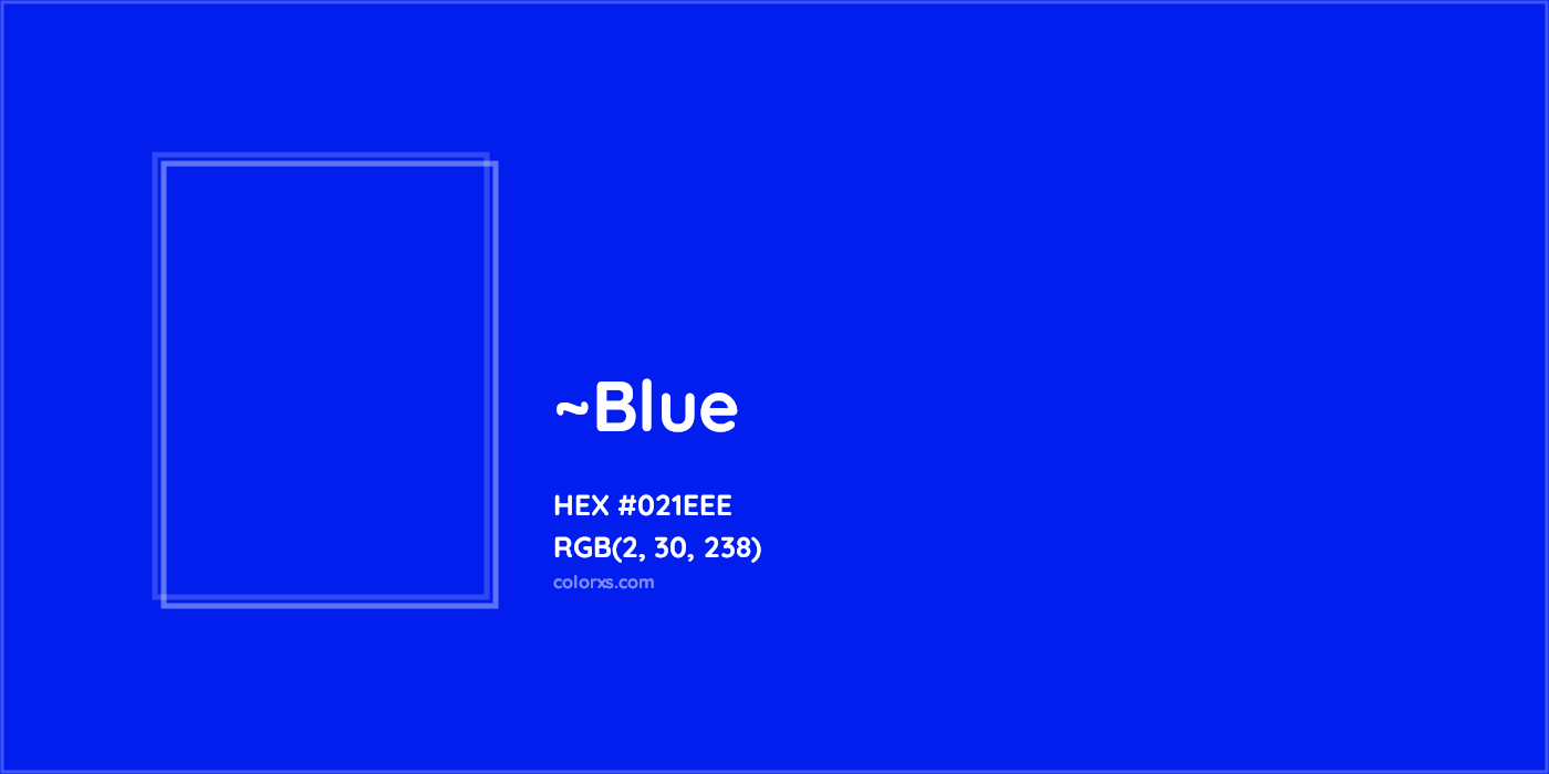 HEX #021EEE Color Name, Color Code, Palettes, Similar Paints, Images