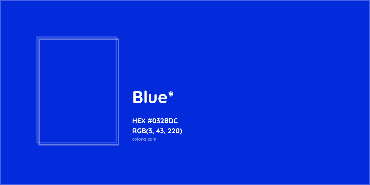 HEX #032BDC Color Name, Color Code, Palettes, Similar Paints, Images