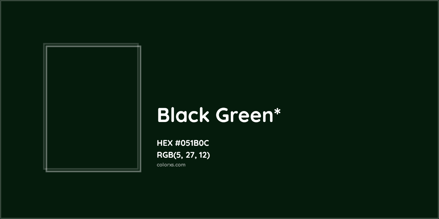 HEX #051B0C Color Name, Color Code, Palettes, Similar Paints, Images