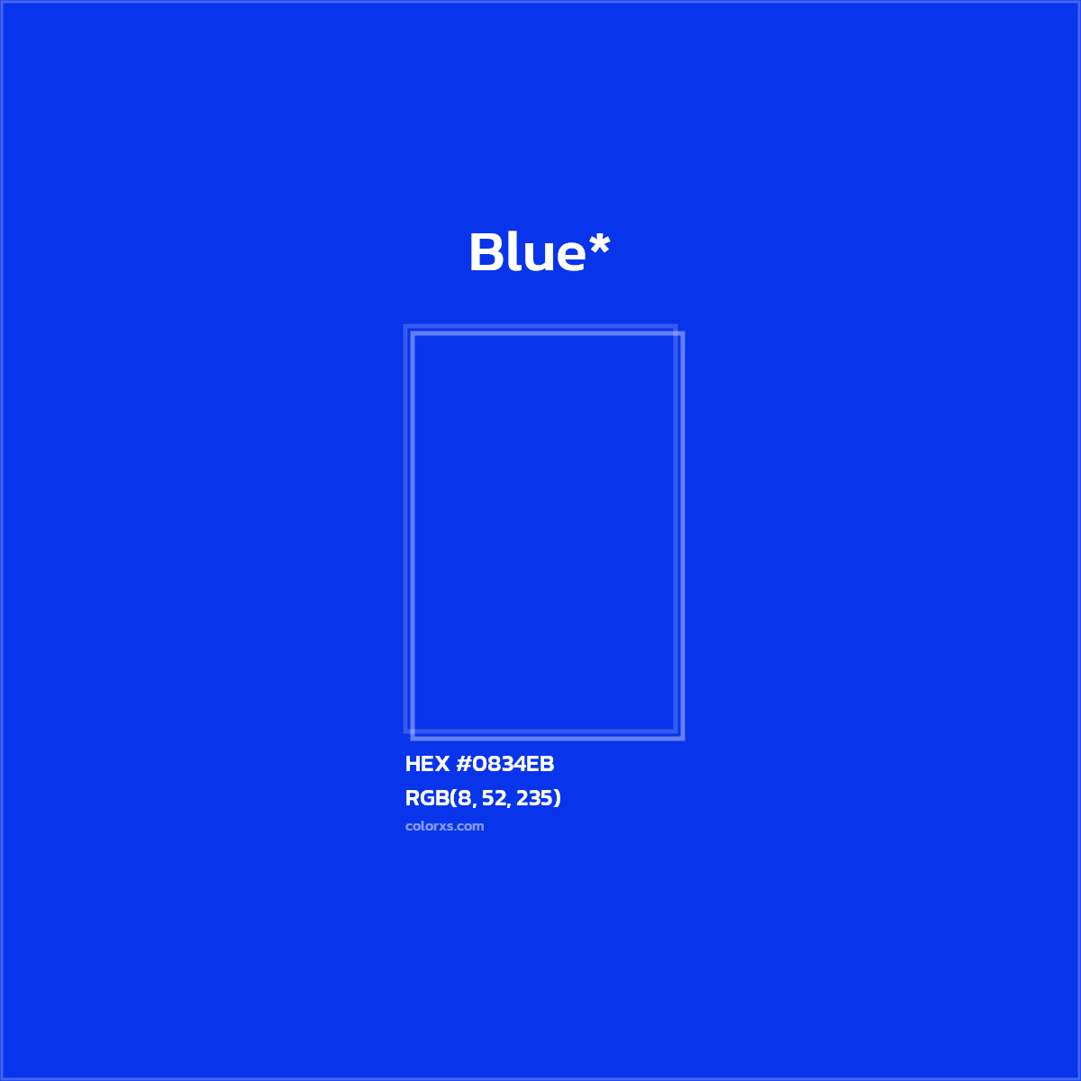 HEX #0834EB Color Name, Color Code, Palettes, Similar Paints, Images