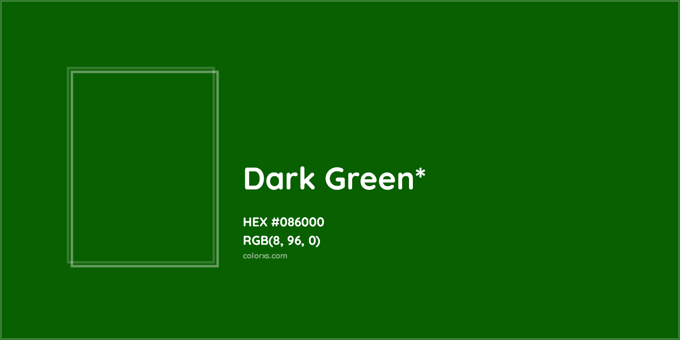 HEX #086000 Color Name, Color Code, Palettes, Similar Paints, Images