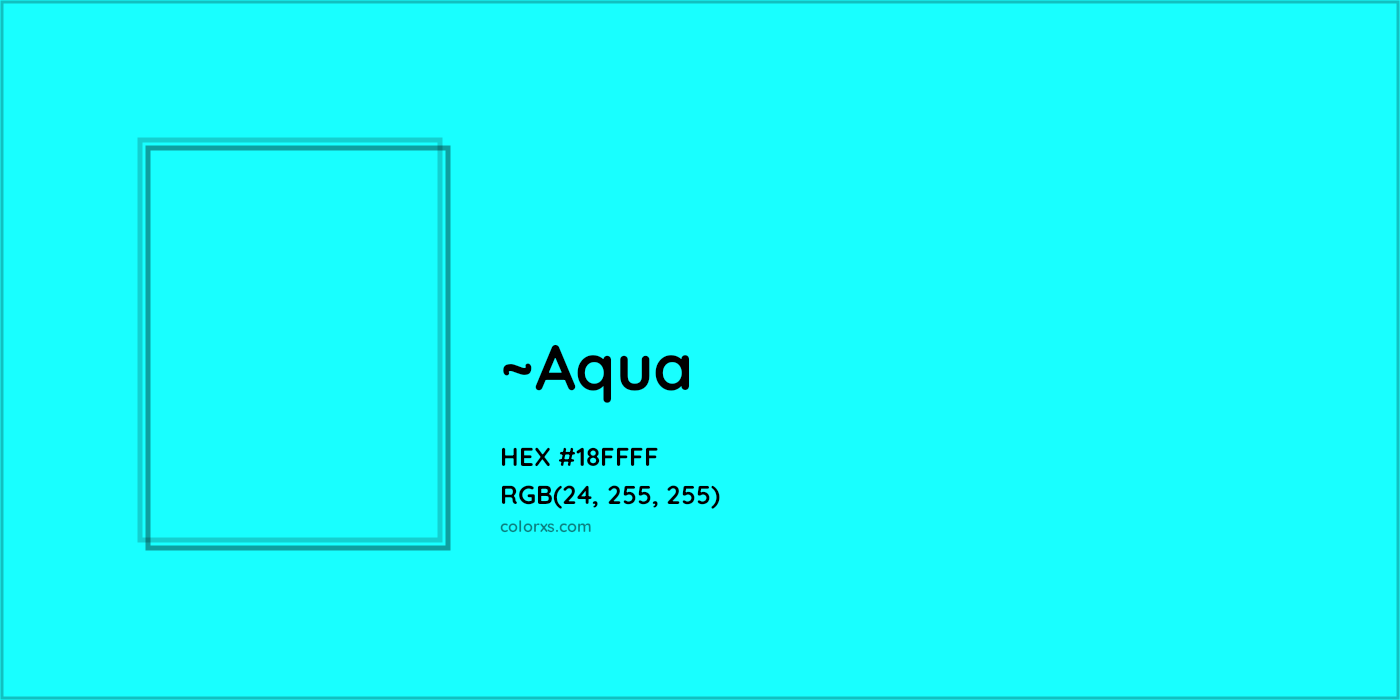 HEX #18FFFF Color Name, Color Code, Palettes, Similar Paints, Images