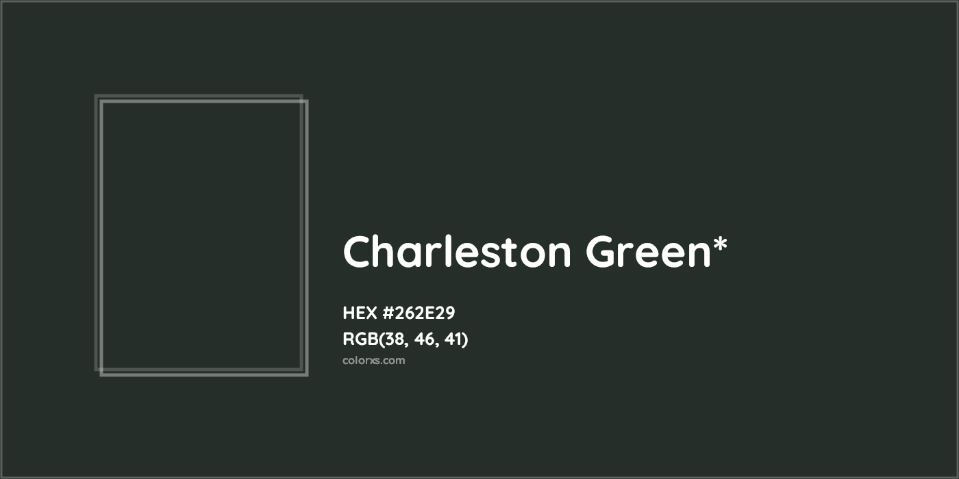 HEX #262E29 Color Name, Color Code, Palettes, Similar Paints, Images