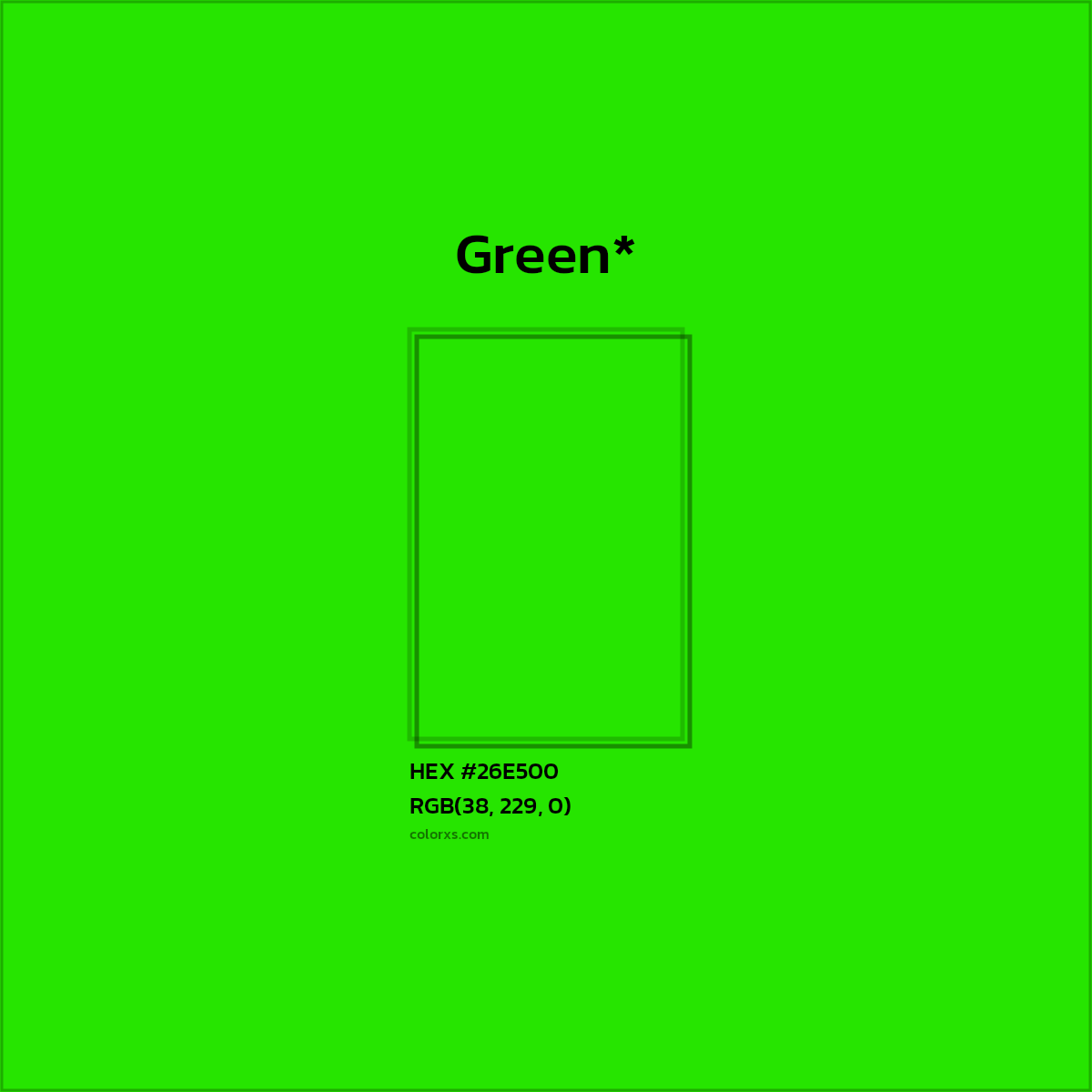 #26E500 hex color. RGB, RYB, CMYK, HSL, HSV codes and color conversions. Matching color names, palettes, paints.