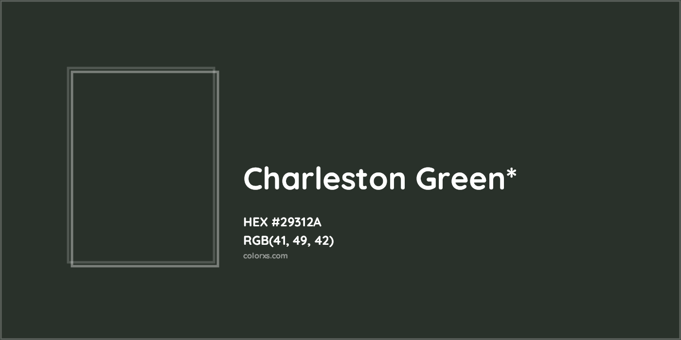 HEX #29312A Color Name, Color Code, Palettes, Similar Paints, Images