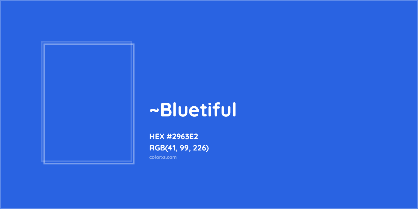 HEX #2963E2 Color Name, Color Code, Palettes, Similar Paints, Images