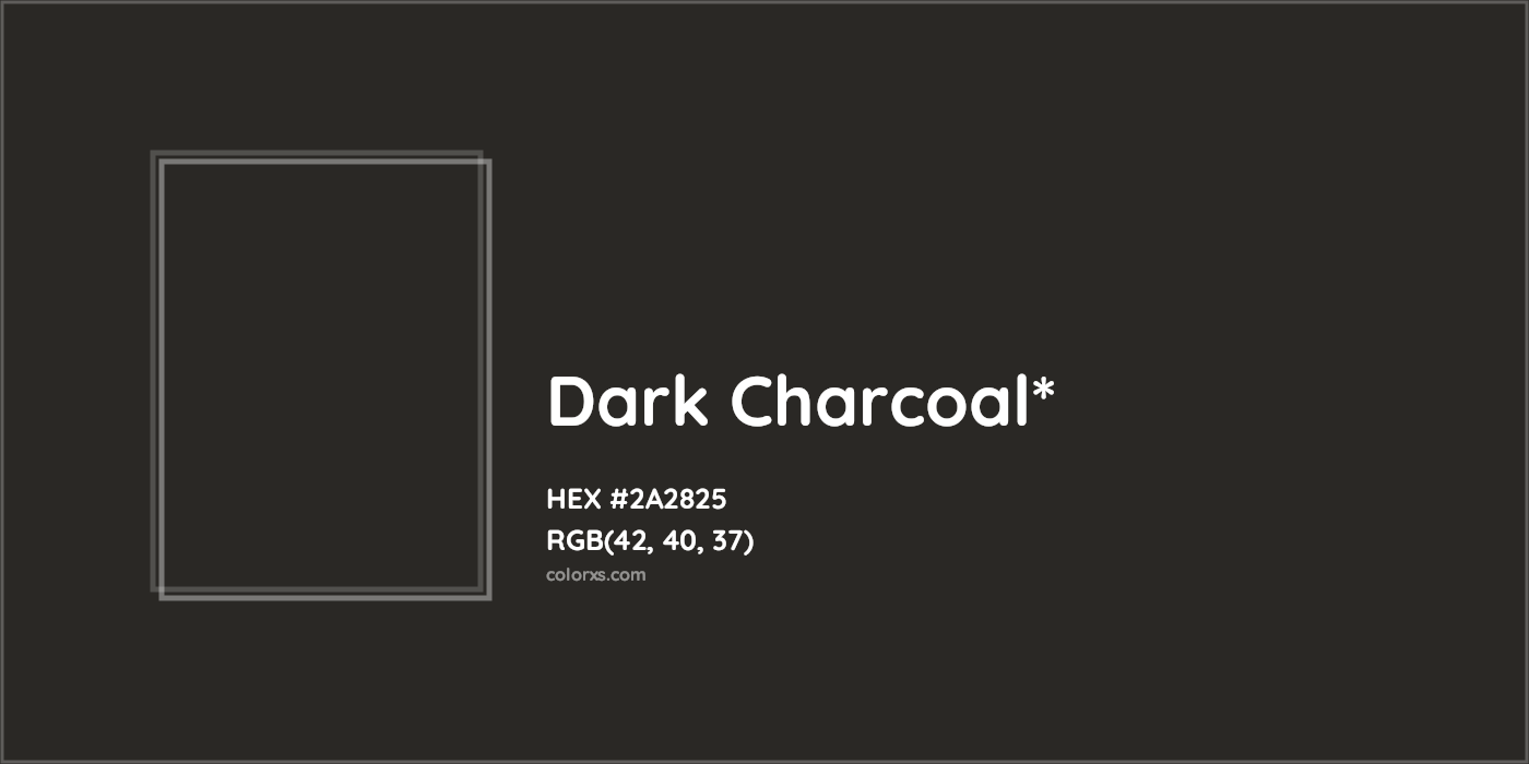HEX #2A2825 Color Name, Color Code, Palettes, Similar Paints, Images