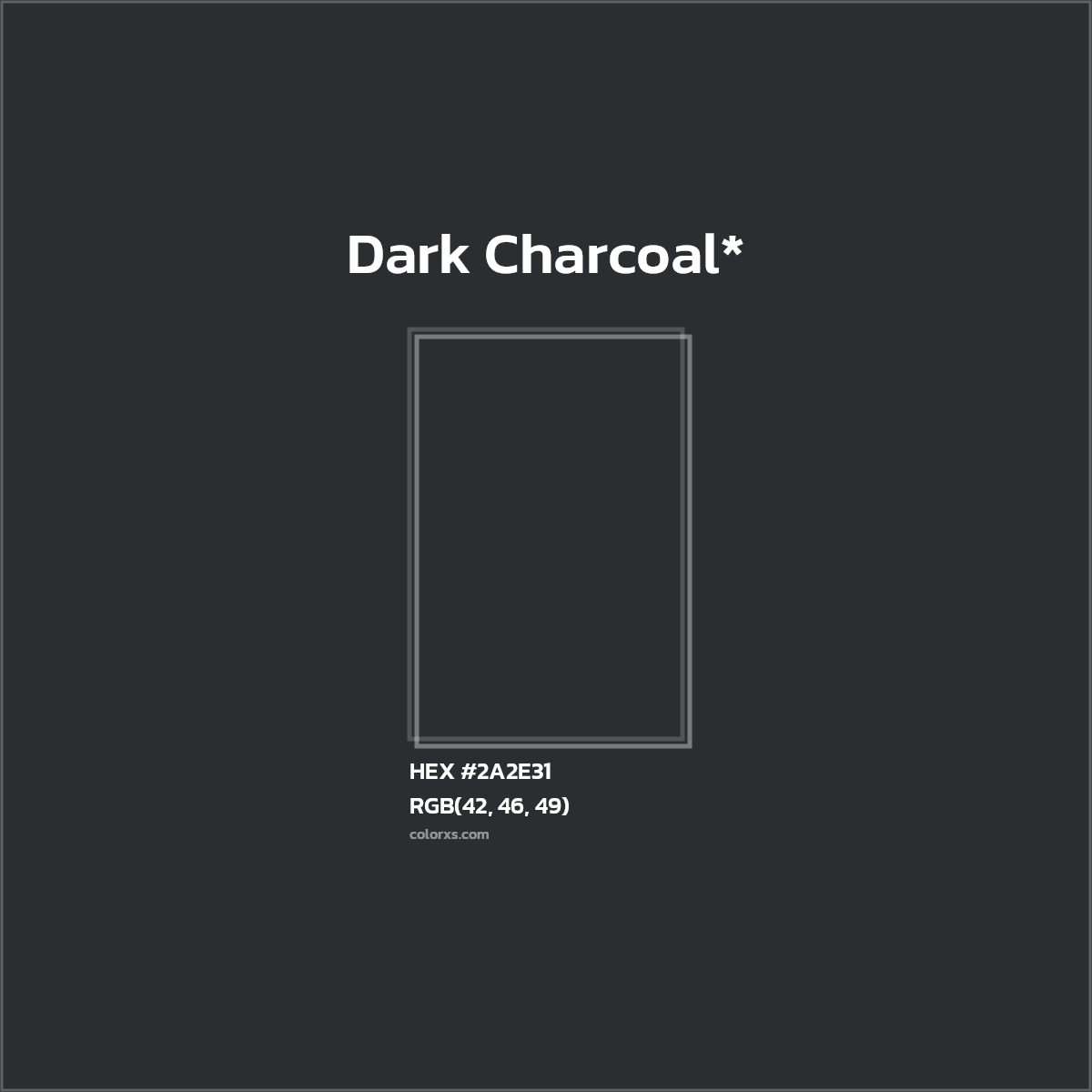 HEX #2A2E31 Color Name, Color Code, Palettes, Similar Paints, Images
