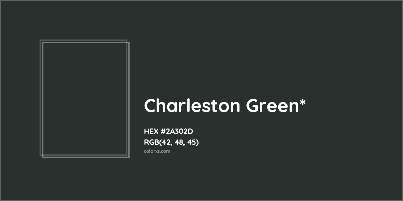 HEX #2A302D Color Name, Color Code, Palettes, Similar Paints, Images