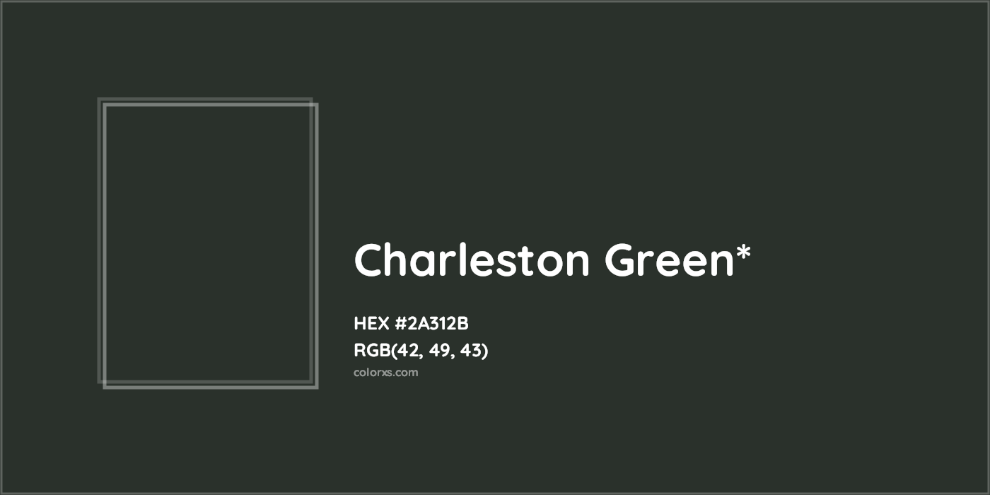 HEX #2A312B Color Name, Color Code, Palettes, Similar Paints, Images