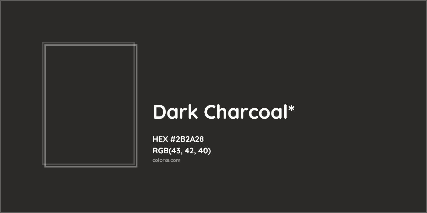 HEX #2B2A28 Color Name, Color Code, Palettes, Similar Paints, Images