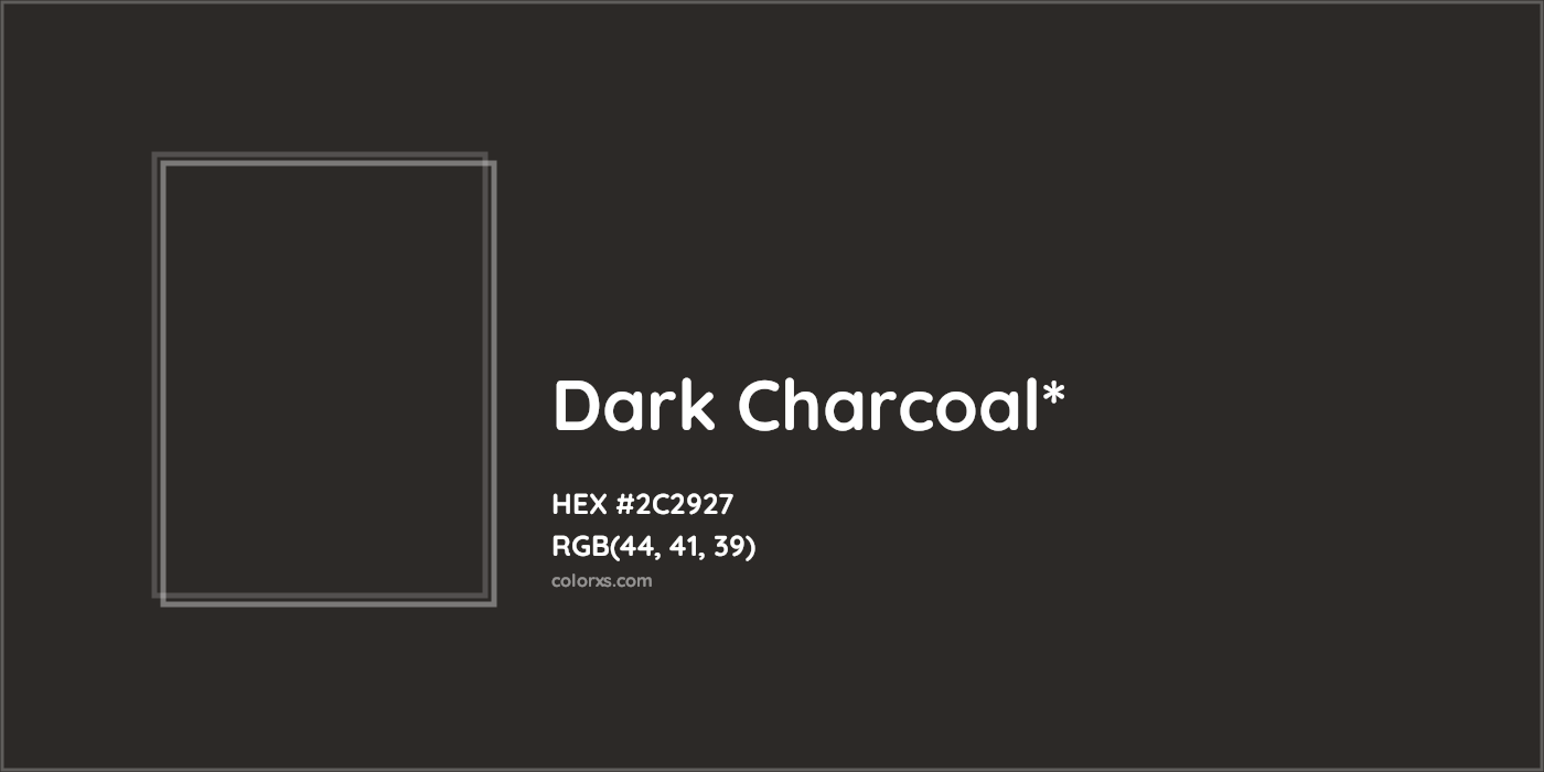 HEX #2C2927 Color Name, Color Code, Palettes, Similar Paints, Images