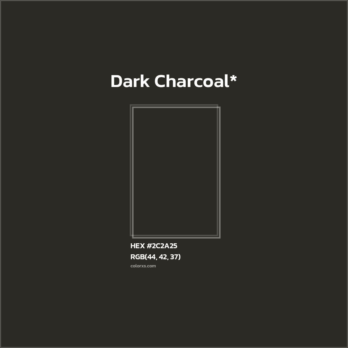 HEX #2C2A25 Color Name, Color Code, Palettes, Similar Paints, Images