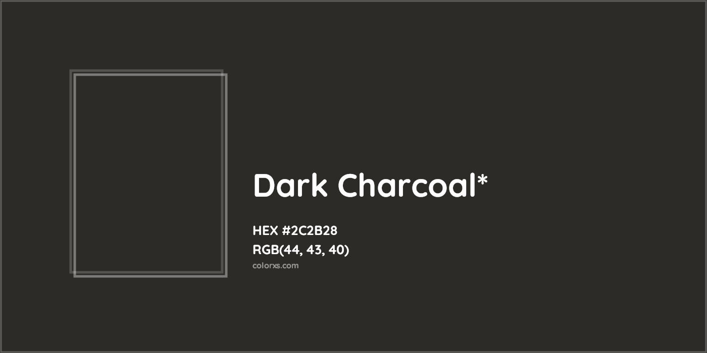 HEX #2C2B28 Color Name, Color Code, Palettes, Similar Paints, Images